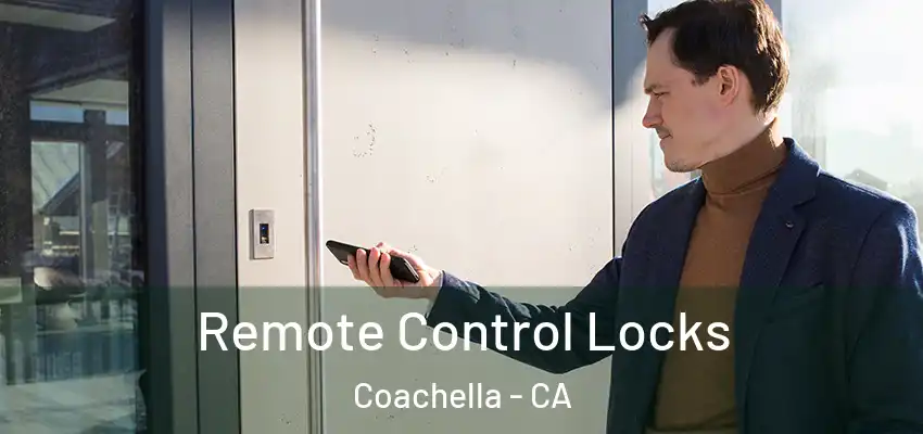 Remote Control Locks Coachella - CA