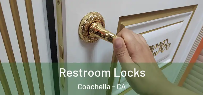  Restroom Locks Coachella - CA