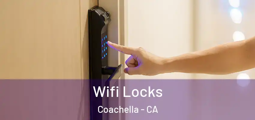  Wifi Locks Coachella - CA